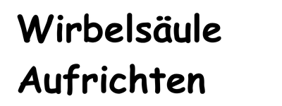 Wirbelsäule Aufrichten